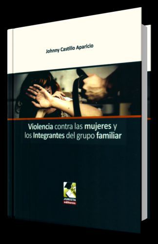 VIOLENCIA CONTRA LAS MUJERES Y LOS INTEGRANTES DEL GRUPO FAMILIAR